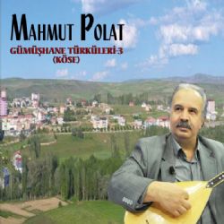 Mahmut Polat Gümüşhane Türküleri 3