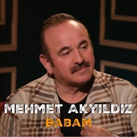 Mehmet Akyıldız Babam