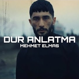 Mehmet Elmas Dur Anlatma