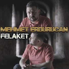 Mehmet Erdurucan Felaket
