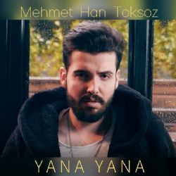 Mehmet Han Toksöz Yana Yana