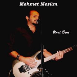 Mehmet Mesüm Unut Beni