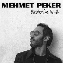 Mehmet Peker Bedenim Islak