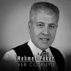 Mehmet Peker Ver Coşkuyu
