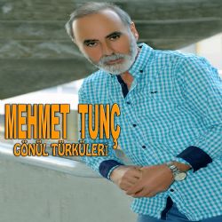Mehmet Tunç Gönül Türküleri