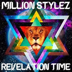 Million Stylez Revelation Time