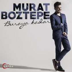 Murat Boztepe Buraya Kadar