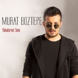 Murat Boztepe Yakalarım Seni