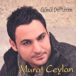 Murat Ceylan Gönül Defterim