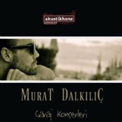 Murat Dalkılıç Garaj Konserleri