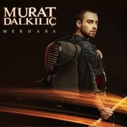 Murat Dalkılıç Merhaba