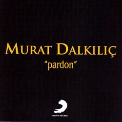 Murat Dalkılıç Pardon