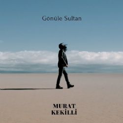 Murat Kekilli Gönüle Sultan