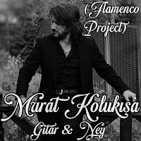 Murat Kolukısa Flamenco Project