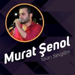 Murat Şenol Yalan Sevgilim