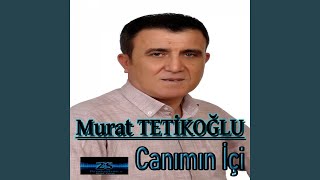 Murat Tetikoğlu Canımın İçi Şekerim