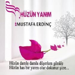 Mustafa Erdinç Hüzün Yanım