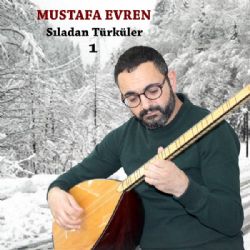 Mustafa Evren Sıladan Türküler 1