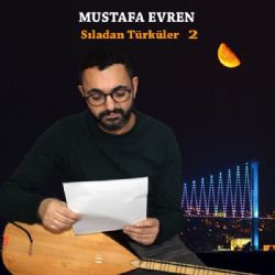 Mustafa Evren Sıladan Türküler Vol 2