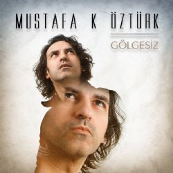 Mustafa K Öztürk Gölgesiz
