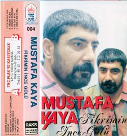 Mustafa Kaya Fikrimin İnce Gülü