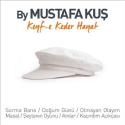 Mustafa Kuş Keyfe Keder Hayat