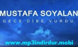 Mustafa Soyalan Gece Dibe Vurdu
