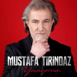 Mustafa Tirindaz Yaşıyorum