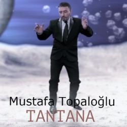 Mustafa Topaloğlu Tantana