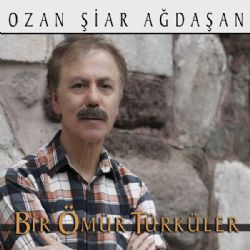 Ozan Şiar Ağdaşan Bir Ömür Türküler