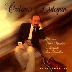 Özdemir Erdoğan Gitarıma Türkü Öğrettim O Söyledi Ben Dinledim