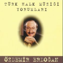 Özdemir Erdoğan Türk Halk Müziği Yorumları