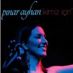 Pınar Ayhan İkimiz İçin