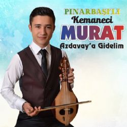 Pınarbaşılı Kemaneci Murat Azdavaya Gidelim