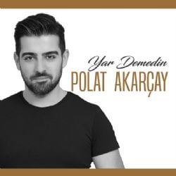 Polat Akarçay Yar Demedin