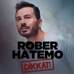 Rober Hatemo Dikkat