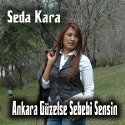 Seda Kara Ankara Güzelse Sebebi Sensin