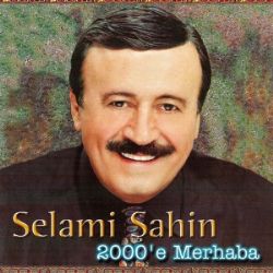 Selami Şahin 2000 E Merhaba