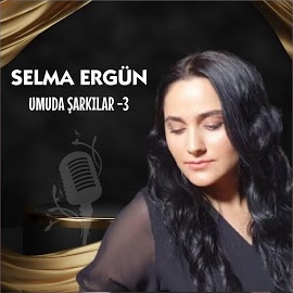 Selma Ergün Umuda Şarkılar 3