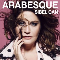 Sibel Can Arabesque