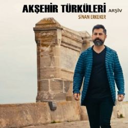 Sinan Erkeker Akşehir Türküleri Arşiv