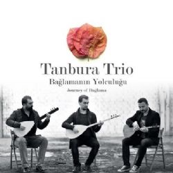 Tanbura Trio Bağlamanın Yolculuğu