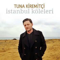 Tuna Kiremitçi İstanbul Köleleri