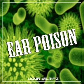 Uğur Yılmaz Ear Poison