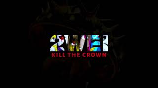 2WEI Kill The Crown
