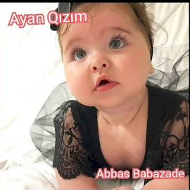 Abbas Babazade Ayan Qızım