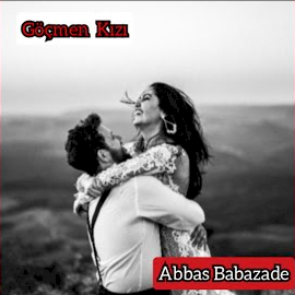Abbas Babazade Göçmen Kızı
