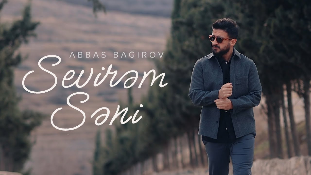 Abbas Bağırov Sevirem Seni