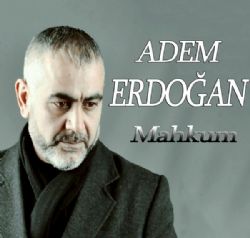 Adem Erdoğan Mahkum