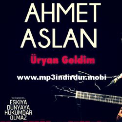 Ahmet Aslan Üryan Geldim